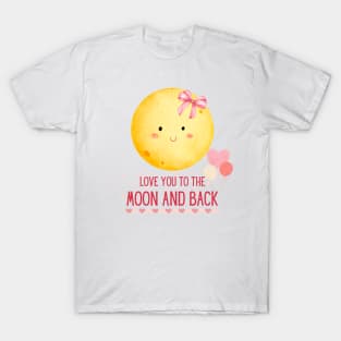 Love you to the moon and back, Happy T-Shirt